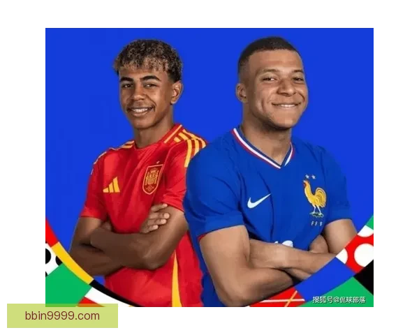 国家队身价破十亿法国西班牙领跑世界足坛格局成为仅有双雄新时代